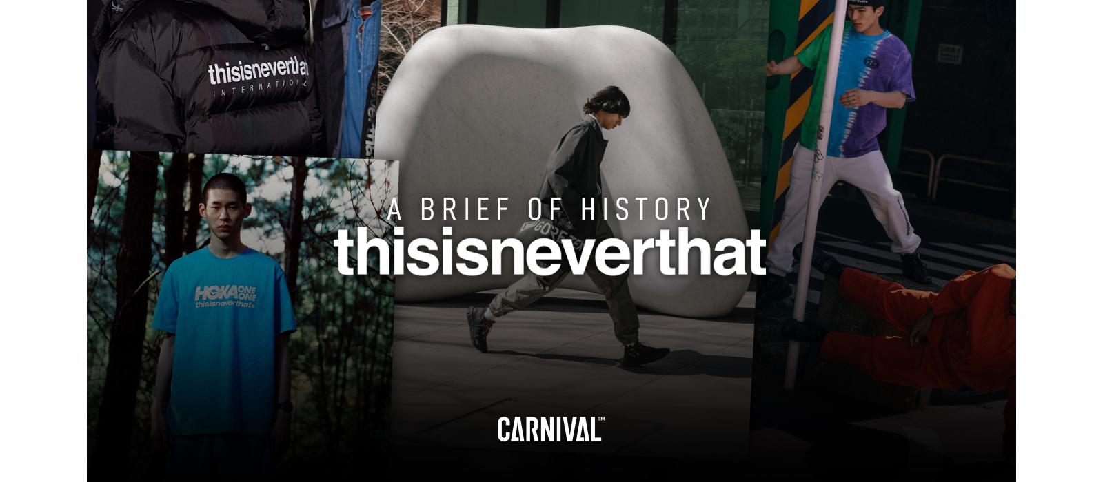 A Brief History of Thisisneverthat แบรนด์สตรีตระดับท็อปจากเกาหลีใต้